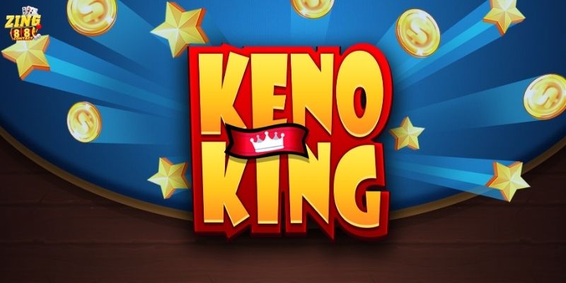 Tìm hiểu về bộ môn Keno Zing88 mang lại cơ hội trúng thưởng lớn