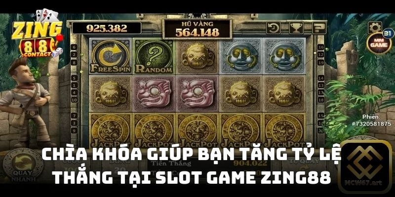 Chìa khóa giúp bạn tăng tỷ lệ thắng tại slot game Zing88