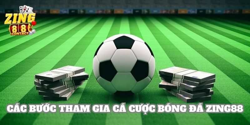 Quy trình giúp bạn tham gia cược bóng đá trực tuyến Zing88