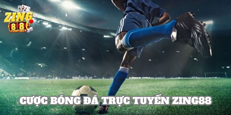 Cược Bóng Đá Trực Tuyến Zing88