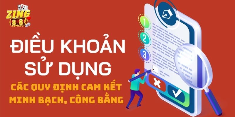 Các điều khoản điều kiện cam kết minh bạch, công bằng cho mọi thành viên Zing88