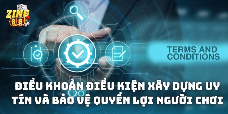 Điều khoản điều kiện xây dựng uy tín và bảo vệ quyền lợi người chơi