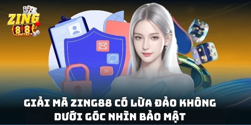 Giải mã Zing88 có lừa đảo không dưới góc nhìn bảo mật