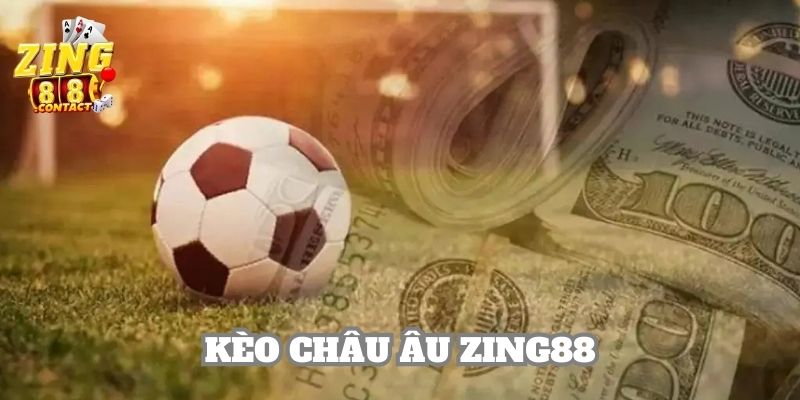 Kèo Châu Âu Zing88