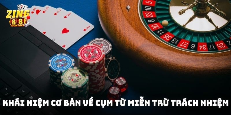Khái niệm cơ bản về cụm từ miễn trừ trách nhiệm