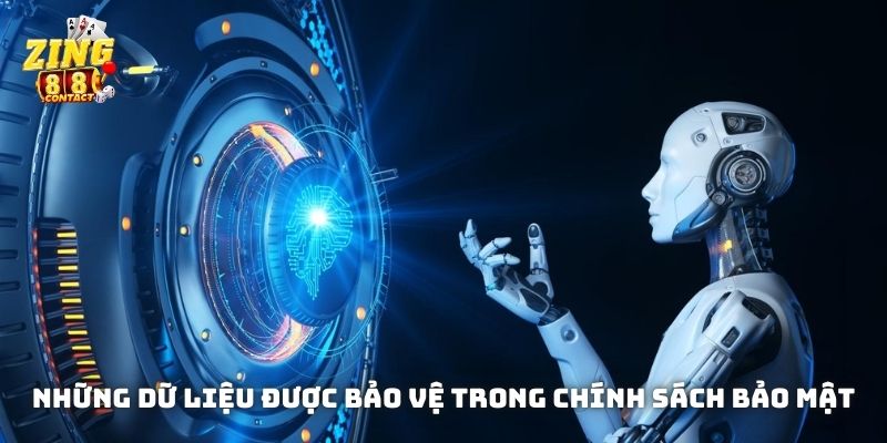 Những dữ liệu được bảo vệ trong chính sách bảo mật của Zing88
